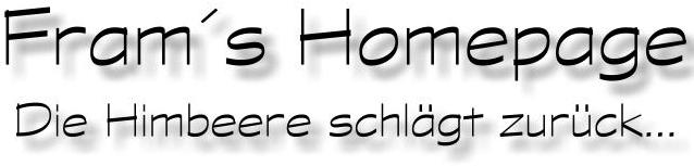 Fram's Homepage - Die Himbeere schl�gt zur�ck